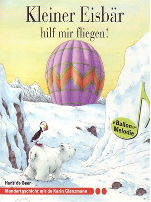 cover image of Kleiner Eisbär hilf mir fliegen! (Schweizer Mundart)